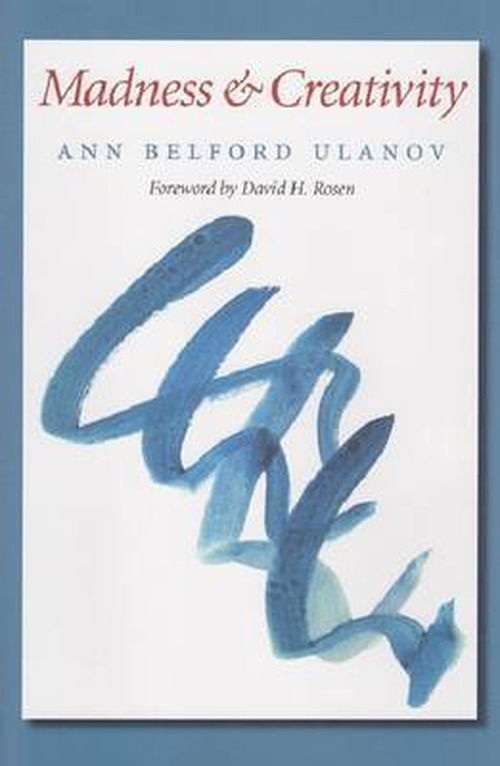 Cover for Ann Belford Ulanov · Madness and Creativity - Carolyn and Ernest Fay Series in Analytical Psychology (Hardcover Book) (2013)