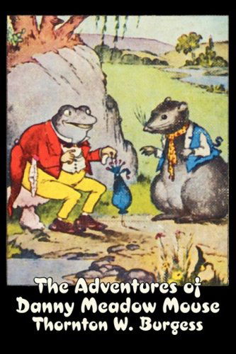 Cover for Thornton W. Burgess · The Adventures of Danny Meadow Mouse (Gebundenes Buch) (2009)