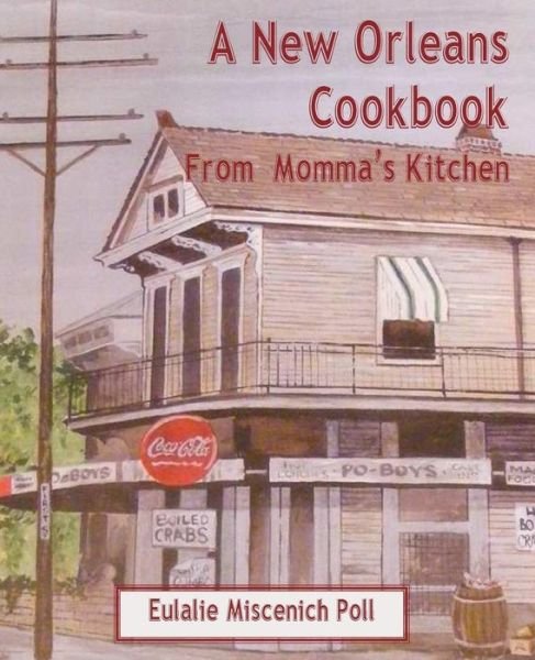 Cover for Eulalie Miscenich Poll · A New Orleans Cookbook from Momma's Kitchen (Paperback Bog) (2015)