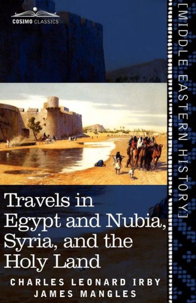 Cover for James Mangles · Travels in Egypt and Nubia, Syria, and the Holy Land: Including a Journey Round the Dead Sea, and Through the Country East of the Jordan (Paperback Book) (2011)