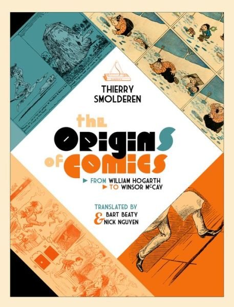 Cover for Thierry Smolderen · The Origins of Comics: From William Hogarth to Winsor McCay (Inbunden Bok) (2014)