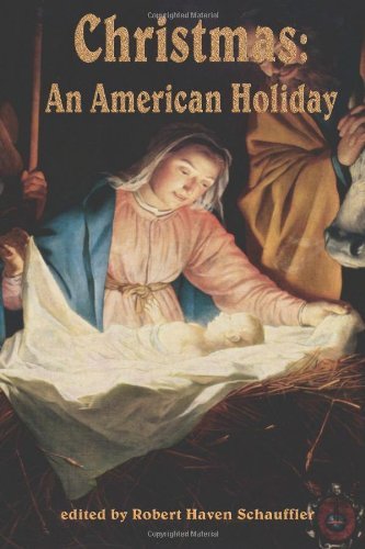Cover for Robert Haven Schauffler · Christmas, an American Holiday (Paperback Book) (2011)