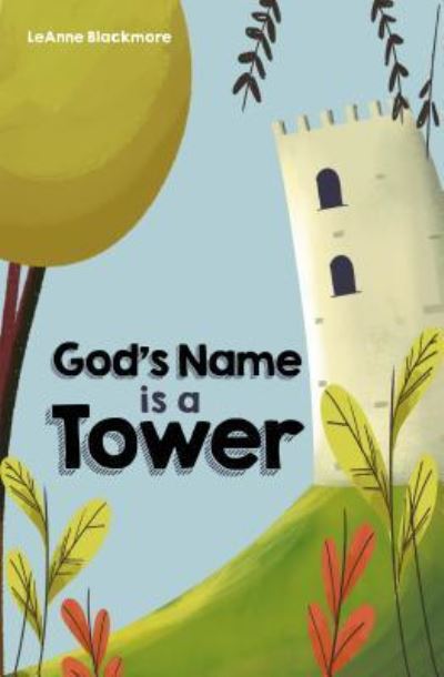 Cover for Leanne Blackmore · God's Name is a Tower (Hardcover Book) (2019)