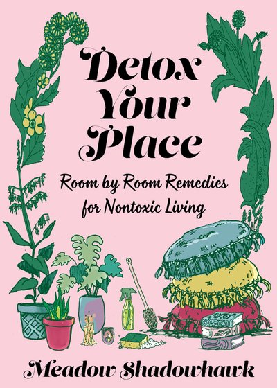 Cover for Meadow Shadowhawk · Detox Your Place (Pocketbok) (2020)
