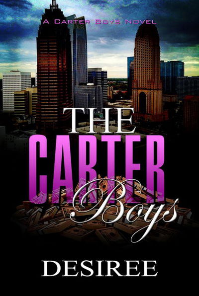 Cover for Desiree · The Carter Boys: A Desiree Novel (Paperback Book) (2018)