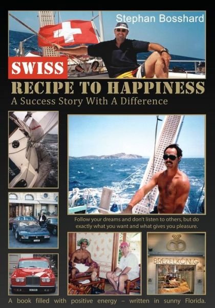 Cover for Stephan Bosshard · Swiss Recipe to Happiness (Paperback Book) (2015)
