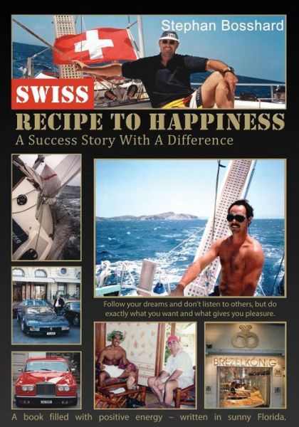 Cover for Stephan Bosshard · Swiss Recipe to Happiness (Paperback Bog) (2015)