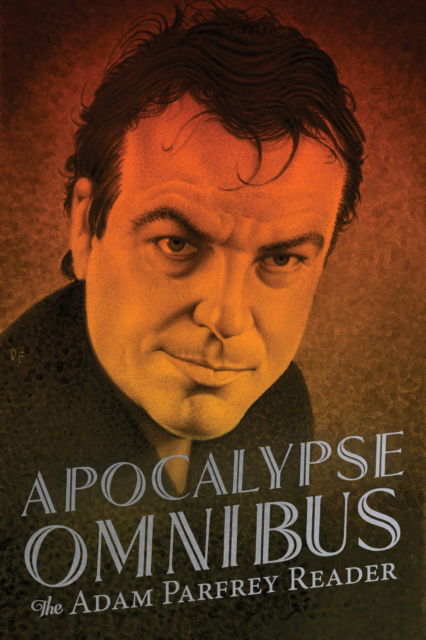 Apocalypse Omnibus: The Adam Parfrey Reader - Adam Parfrey - Livros - Feral House,U.S. - 9781627311496 - 20 de junho de 2024