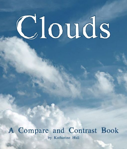 Cover for Katharine Hall · Clouds: a Compare and Contrast Book (Hardcover Book) (2015)