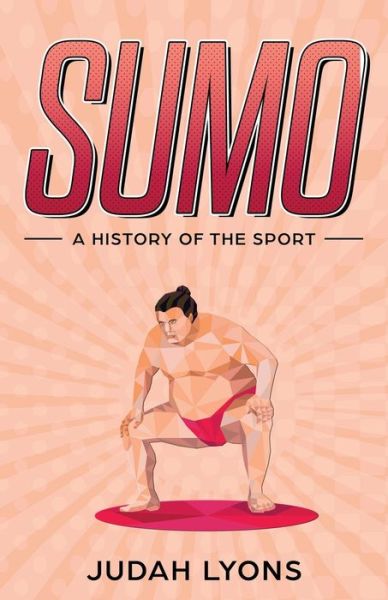 Cover for Judah Lyons · Sumo: A History of the Sport - Sports Shorts (Paperback Book) (2019)