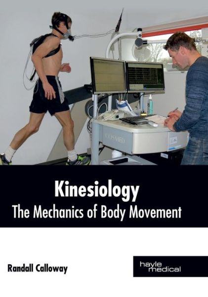 Cover for Randall Calloway · Kinesiology: The Mechanics of Body Movement (Hardcover Book) (2017)