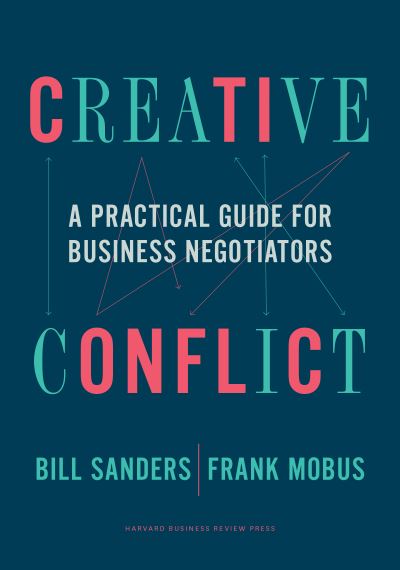 Cover for Bill Sanders · Creative Conflict: A Practical Guide for Business Negotiators (Hardcover Book) (2021)