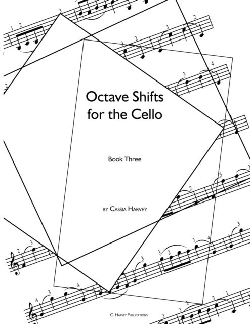 Cover for Cassia Harvey · Octave Shifts for the Cello, Book Three (Paperback Book) (2018)