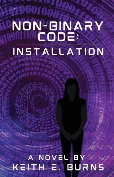 Non-Binary Code - Keith E. Burns - Livros - Red Penguin Books - 9781637774496 - 1 de setembro de 2023