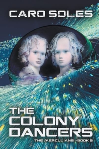 Cover for Caro Soles · The Colony Dancers (Paperback Book) (2021)