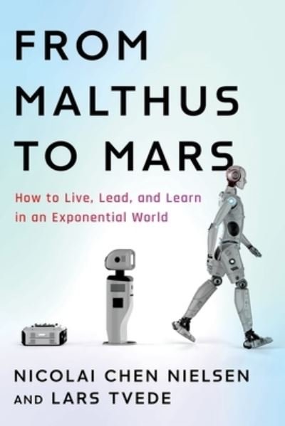 From Malthus to Mars - Nicolai Chen Nielsen - Books - Fast Company Press - 9781639080496 - March 14, 2023
