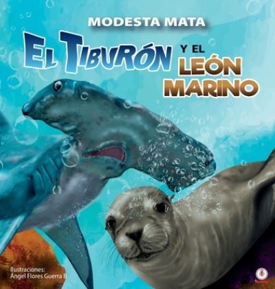 Cover for Modesta Mata · El tiburon y el leon marino (Hardcover Book) (2021)