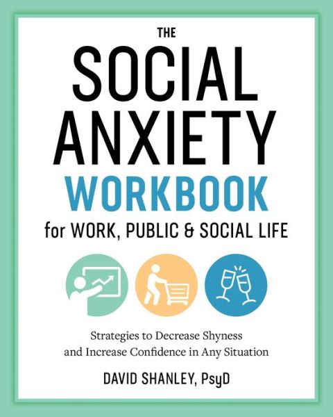 Cover for David Shanley · The Social Anxiety Workbook for Work, Public &amp; Social Life (Paperback Book) (2018)