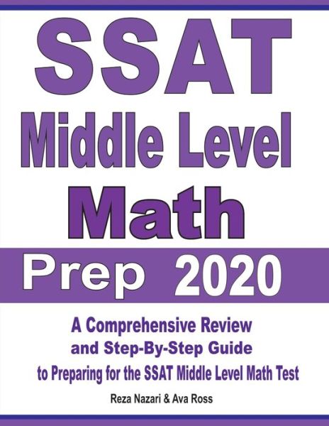 SSAT Middle Level Math Prep 2020 - Reza Nazari - Books - Effortless Math Education - 9781646121496 - August 25, 2019