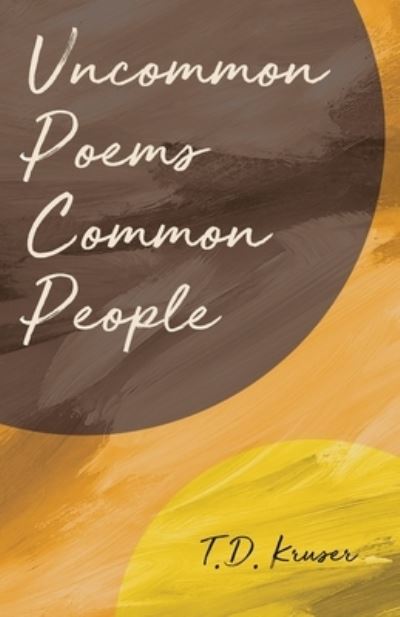 Cover for T. D. Kruser · Uncommon Poems Common People (Paperback Book) (2020)