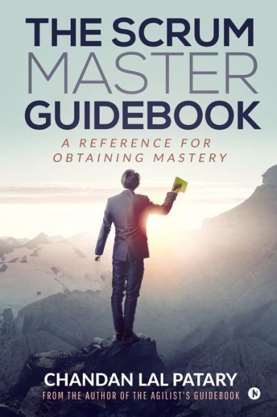 Cover for Chandan Lal Patary · The Scrum Master Guidebook: A Reference for Obtaining Mastery (Paperback Book) (2019)