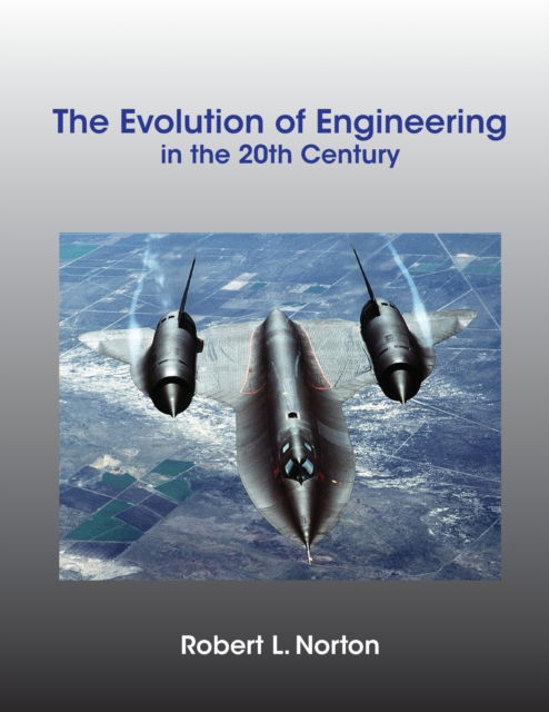 Cover for Robert L Norton · The Evolution of Engineering in the 20th Century (Paperback Book) (2020)