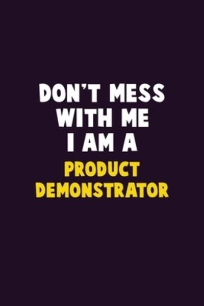 Cover for Emma Loren · Don't Mess With Me, I Am A Product Demonstrator (Pocketbok) (2020)
