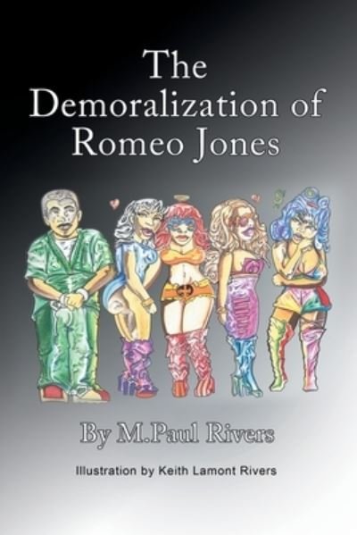 Cover for M Paul Rivers · The Demoralization of Romeo Jones (Paperback Book) (2021)