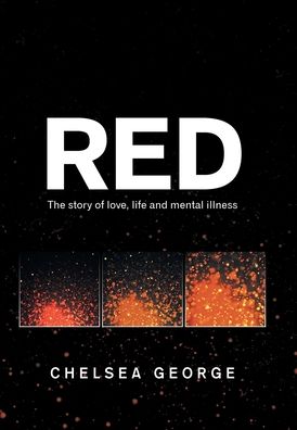 Cover for Chelsea George · Red: The Story of Love, Life and Mental Illness (Hardcover Book) (2021)