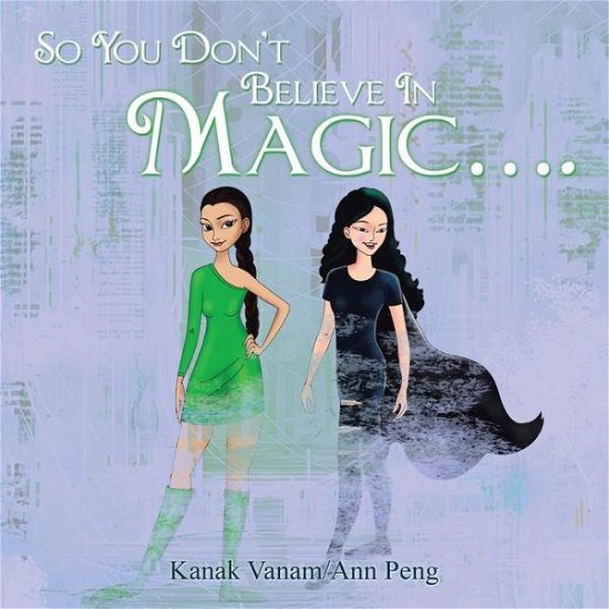 Cover for Kanak Vanam · So You Don't Believe in Magic.... (Paperback Book) (2020)