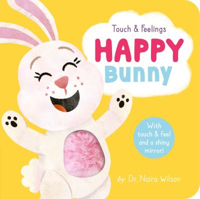 Cover for Dr. Naira Wilson · Touch and Feelings: Happy Bunny (Board book) (2022)