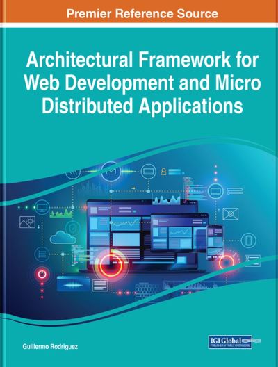 Cover for Guillermo Rodriguez · Architectural Framework for Web Development and Micro Distributed Applications (Book) (2023)