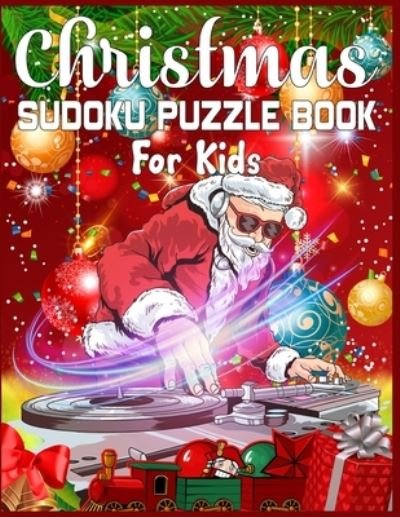 Christmas Sudoku Puzzle Book For Kids - Sk Publishing - Książki - Independently Published - 9781674359496 - 11 grudnia 2019