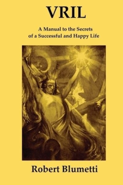 Cover for Robert Blumetti · Vril: A Manual to the Secrets of a Successful and Happy Life (Taschenbuch) (2020)