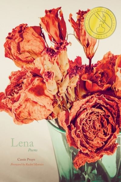 Cover for Cassie Pruyn · Lena: Poems - Walt McDonald First-Book Series in Poetry (Paperback Book) (2022)