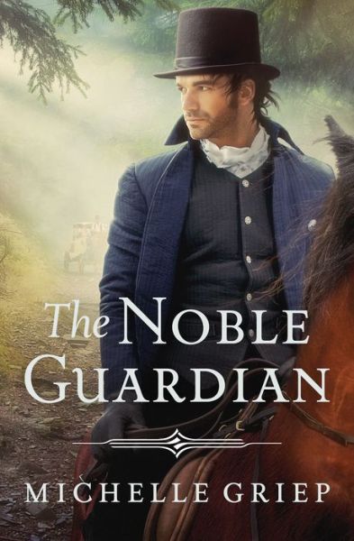 Cover for Michelle Griep · The Noble Guardian (Paperback Book) (2019)