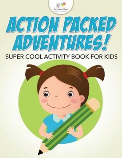 Cover for Kreative Kids · Action Packed Adventures! Super Cool Activity Book for Kids (Pocketbok) (2016)