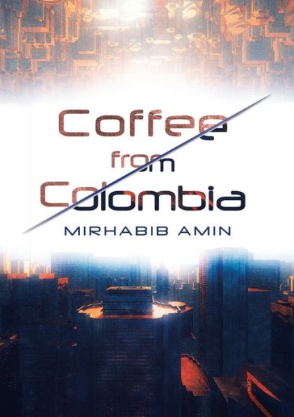 Cover for Mirhabib Amin · Coffee from Colombia (Book) (2019)