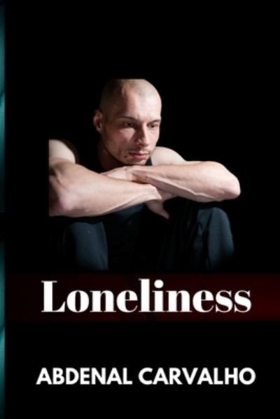 Cover for Abdenal Carvalho · Loneliness (Paperback Book) (2024)