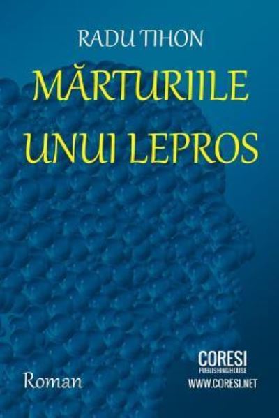 Cover for Radu Constantin Tihon · Marturiile unui lepros (Paperback Book) (2018)