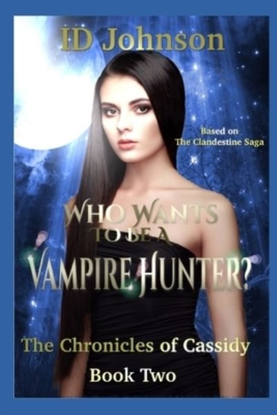 Cover for ID Johnson · Who Wants to Be a Vampire Hunter? (Paperback Bog) (2018)