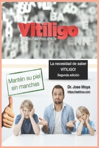 La necesidad de saber VITILIGO - Jose Moya - Books - Amazon Digital Services LLC - Kdp Print - 9781717852496 - March 5, 2021