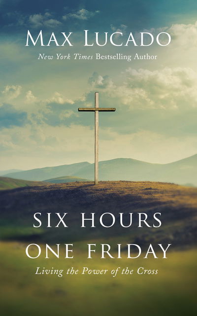 Six Hours One Friday - Max Lucado - Audio Book - BRILLIANCE AUDIO - 9781721387496 - February 5, 2019