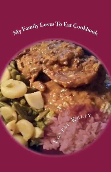 Cover for Lovely Kelly · My Family Loves To Eat (Paperback Book) (2018)