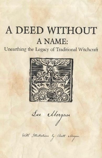 Cover for Lee Morgan · Deed Without a Name, A - Unearthing the Legacy of Traditional Witchcraft (Paperback Book) (2013)