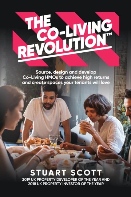 Cover for Stuart Scott · The Co-Living Revolution™: Learn how to source, design and develop Co-Living HMOs to achieve high returns and create spaces your tenants love (Paperback Book) (2022)