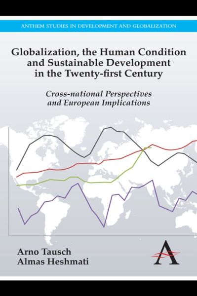Cover for Arno Tausch · Globalization, the Human Condition and Sustainable Development in the Twenty-first Century: Cross-national Perspectives and European Implications - Anthem Studies in European Ideas and Identities (Paperback Book) (2013)