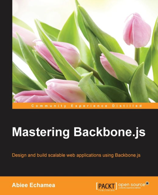 Cover for Abiee Echamea · Mastering Backbone.js (Paperback Book) (2016)