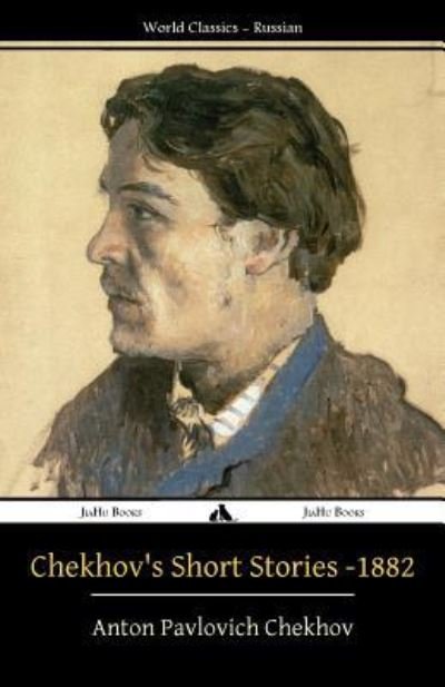 Cover for Anton Pavlovich Chekhov · Chekhov's Short Stories - 1882 (Paperback Book) (2017)