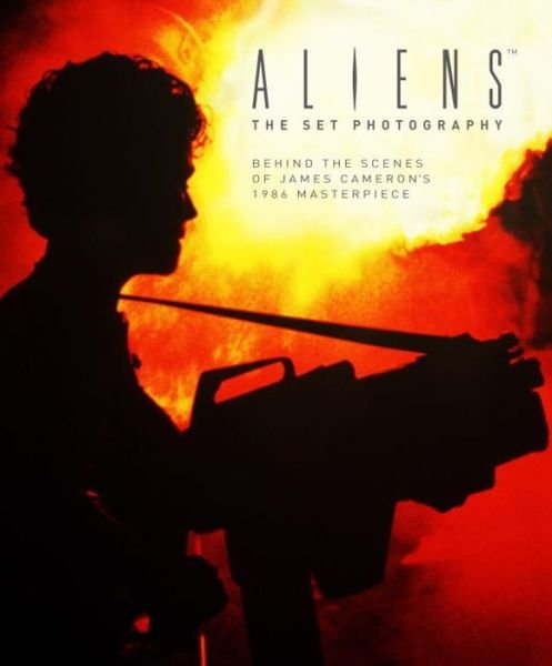 Cover for Simon Ward · Aliens: The Set Photography: Behind the Scenes of James Cameron's 1986 Masterpiece - Aliens (Inbunden Bok) (2016)